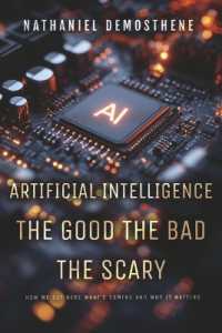 Artificial Intelligence: The Good the Bad the Scary
