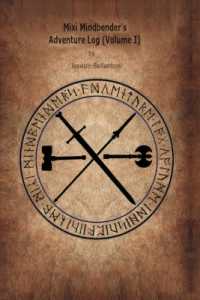 Mixi Mindbender's Adventure Log (Volume I)
