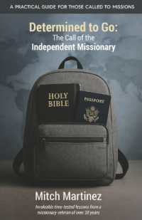 Determined to Go: The Call of the Independent Missionary : A Practical Guide for Those Called to Missions