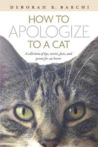 How to Apologize to a Cat : A collection of tips, stories, facts, and poems for cat lovers