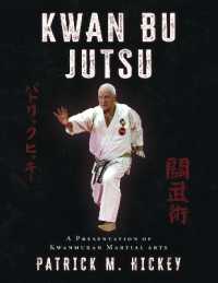 Kwan Bu Jutsu : A Presentation of Kwanmukan Martial arts