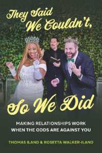 They Said We Couldn't, So We Did : Making Relationships Work When the Odds Are against You