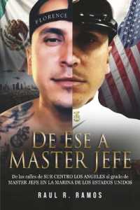 De Ese a Master Jefe : De las calles de SUR CENTRO LOS ANGELES al grado de MASTER JEFE EN LA MARINA DE LOS ESTADOS UNIDOS