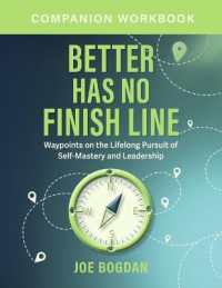 Better Has No Finish Line Workbook : Companion Guide to Self-Mastery and Leadership Growth