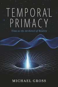 Temporal Primacy : Time as the Architect of Reality