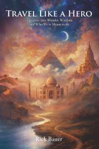 Travel Like a Hero : A Journey into Wonder, Wisdom, and Who We're Meant to Be