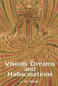 Visions Dreams and Hallucinations