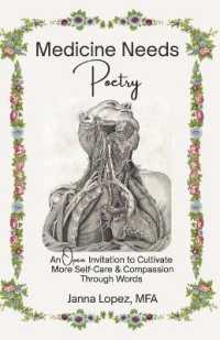 Medicine Needs Poetry : An Open Invitation to Cultivate More Self-Care & Compassion through Words