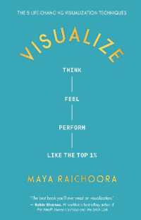 Visualize : Think, Feel, Perform Like the Top 1%