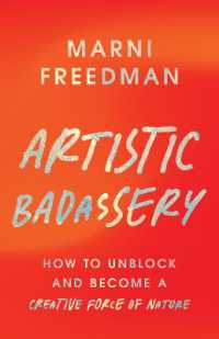 Artistic Badassery : How to Unblock and Become a Creative Force of Nature