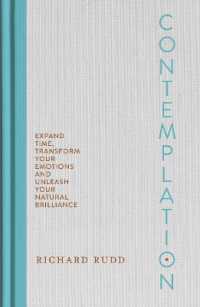 Contemplation : Expand Time, Transform Your Emotions and Unleash Your Natural Brilliance