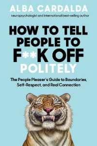 How to Tell People to F**k Off Politely : The People Pleasers Guide to Boundaries, Self-Respect, and Real Connection