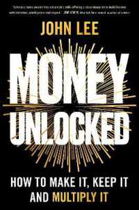 Money Unlocked : How to Make It, Keep It and Multiply It