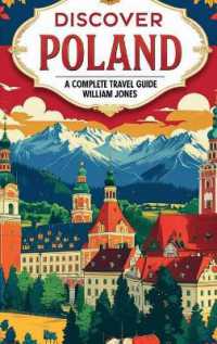 Discover Poland : A Complete Travel Guide