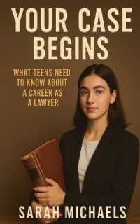 Your Case Begins : What Teens Need to Know about a Career as a Lawyer