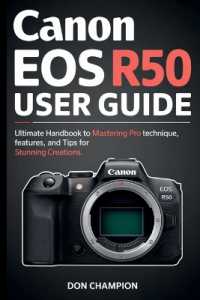 Canon EOS R50 USER GUIDE : Ultimate handbook to mastering pro technique, features, and tips for stunning creations.