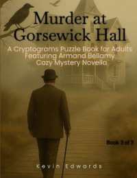 Mystery Cryptograms : Murder at Gorsewick Hall a Strategy Puzzle Book for Adults (Book 3 of 3): Cozy Novella in Cryptogram Form