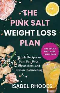 The Pink Salt Trick Detox Recipe for Weight Loss : The 21-Day wellness Challenge with a Simple Recipe to Burn Fat, Boost: Simple Recipes to Burn Fat, Boost Metabolism, and Restore Balance