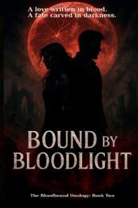 Bound by Bloodlight : The Bloodbound Duology Book Two