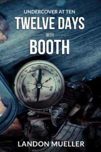 Twelve Days with Booth (Undercover at Ten)