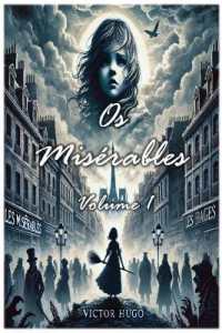 Os Misérables : Volume 1 (Os Misérables)