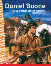 Daniel Boone : hacia tierras desconocidas (Social Studies: Informational Text)