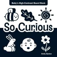 So Curious : Baby's High-Contrast Board Book (Baby's First Moments) （Board Book）