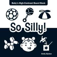 So Silly! : Baby's High-Contrast Board Book (Baby's First Moments) （Board Book）