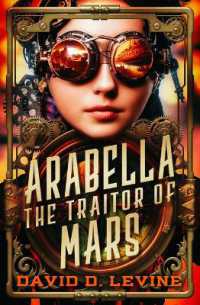 Arabella the Traitor of Mars : Volume 3 (Adventures of Arabella Ashby)