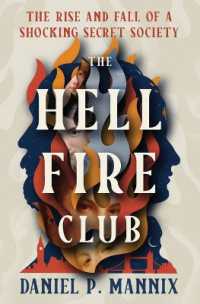The Hellfire Club: The Rise and Fall of a Shocking Secret Society
