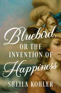 Bluebird, or the Invention of Happiness