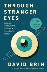 Through Stranger Eyes : Reviews, Introductions, Tributes, and Iconoclastic Essays