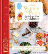 Disney: Winnie the Pooh's Hundred-Acre-Wood Cookbook : Family-Friendly Recipes Featuring Eeyore, Kanga, Roo, Tigger, Rabbit, Piglet, Owl, and Most of All Winnie the Pooh