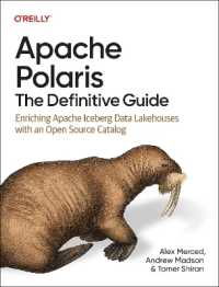 Apache Polaris - the Definitive Guide : Enriching Apache Iceberg Data Lakehouses with an Open Source Catalog