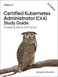 Certified Kubernetes Administrator (CKA) Study Guide : In-Depth Guidance and Practice （2ND）