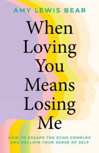 When Loving You Means Losing Me : How to Escape the Echo Complex and Reclaim Your Sense of Self