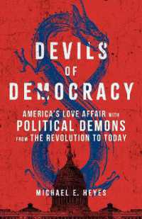 Devils of Democracy : America's Love Affair with Political Demons from the Revolution to Today