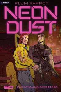 Empaths and Operators : A Cyberpunk Adventure (Neon Dust)