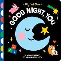 Good Night, You : A High-Contrast Touch-and-Feel Book (My First Book) （Board Book）