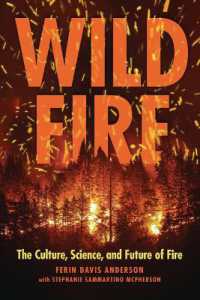 Wildfire : The Culture, Science, and Future of Fire