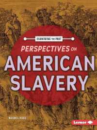 Perspectives on American Slavery (Examining the Past)