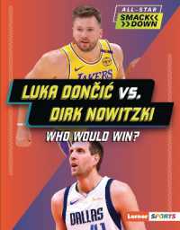 Luka Dončić vs. Dirk Nowitzki : Who Would Win? (All-star Smackdown (Lerner Sports)) （Library Binding）