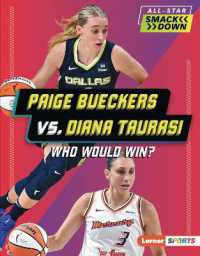 Paige Bueckers vs. Diana Taurasi : Who Would Win? (All-star Smackdown (Lerner Sports)) （Library Binding）