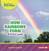 How Rainbows Form : A First Look (Read about Science (Read for a Better World ))