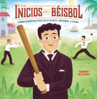 Los inicios del béisbol (Béisbol Begins) : Cómo Nemesio Guilló llevó el béisbol a Cuba (How Nemesio Guilló Brought Baseball to Cuba)
