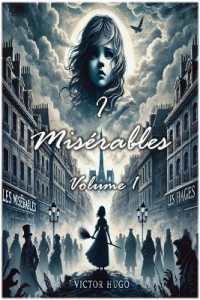 I Misérables : Volume 1 (I Misérables)