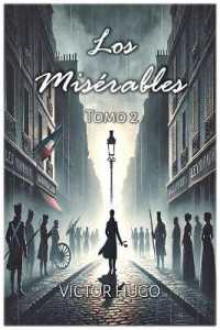 Los Misérables : Tomo 2 (Los Misérables)
