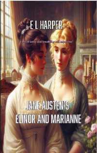 Jane Austen's Elinor and Marianne (Jane Austen Dynasty)