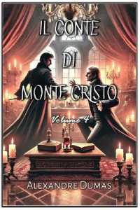 Il Conte di Monte Cristo : Volume 4 (Il Conte Di Monte Cristo)