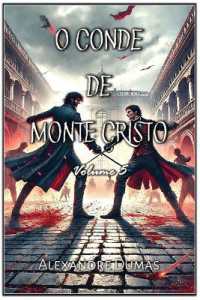 O Conde de Monte Cristo : Volume 5 (O Conde de Monte Cristo)